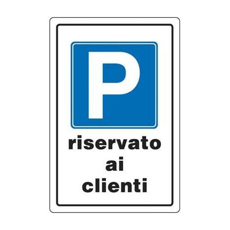 Targa  segnaletica  parcheggio  riservato  ai  clienti - Pp  cm  20x30
