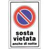 Targa  segnaletica  divieto  sosta  anche  notte - Pp  cm  20x30